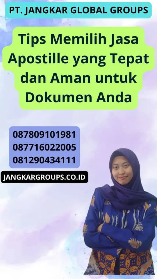 Tips Memilih Jasa Apostille yang Tepat dan Aman untuk Dokumen Anda