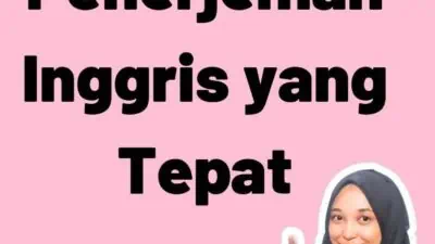 Tips Memilih Penerjemah Inggris yang Tepat