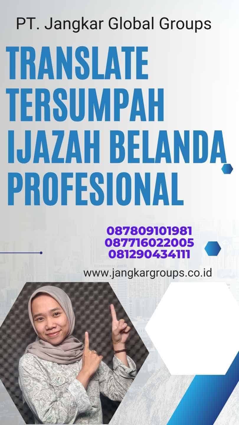 Translate Tersumpah Ijazah Belanda Profesional