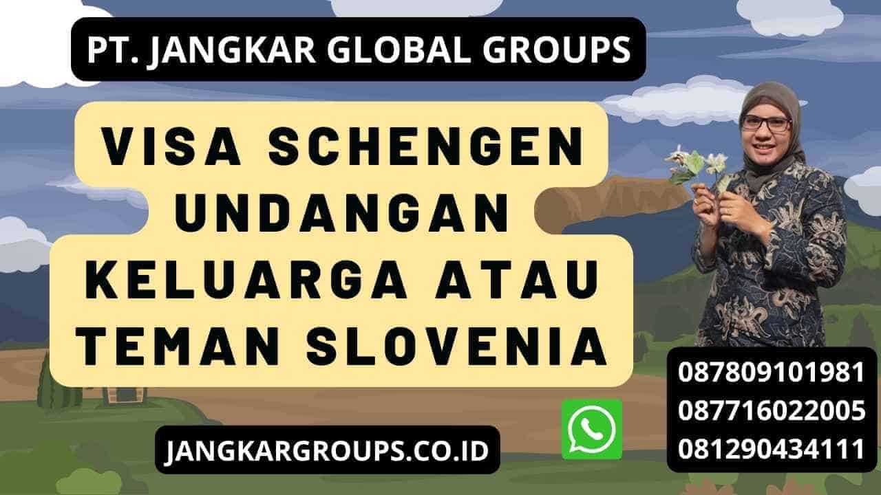 Visa Schengen Undangan Keluarga atau Teman Slovenia