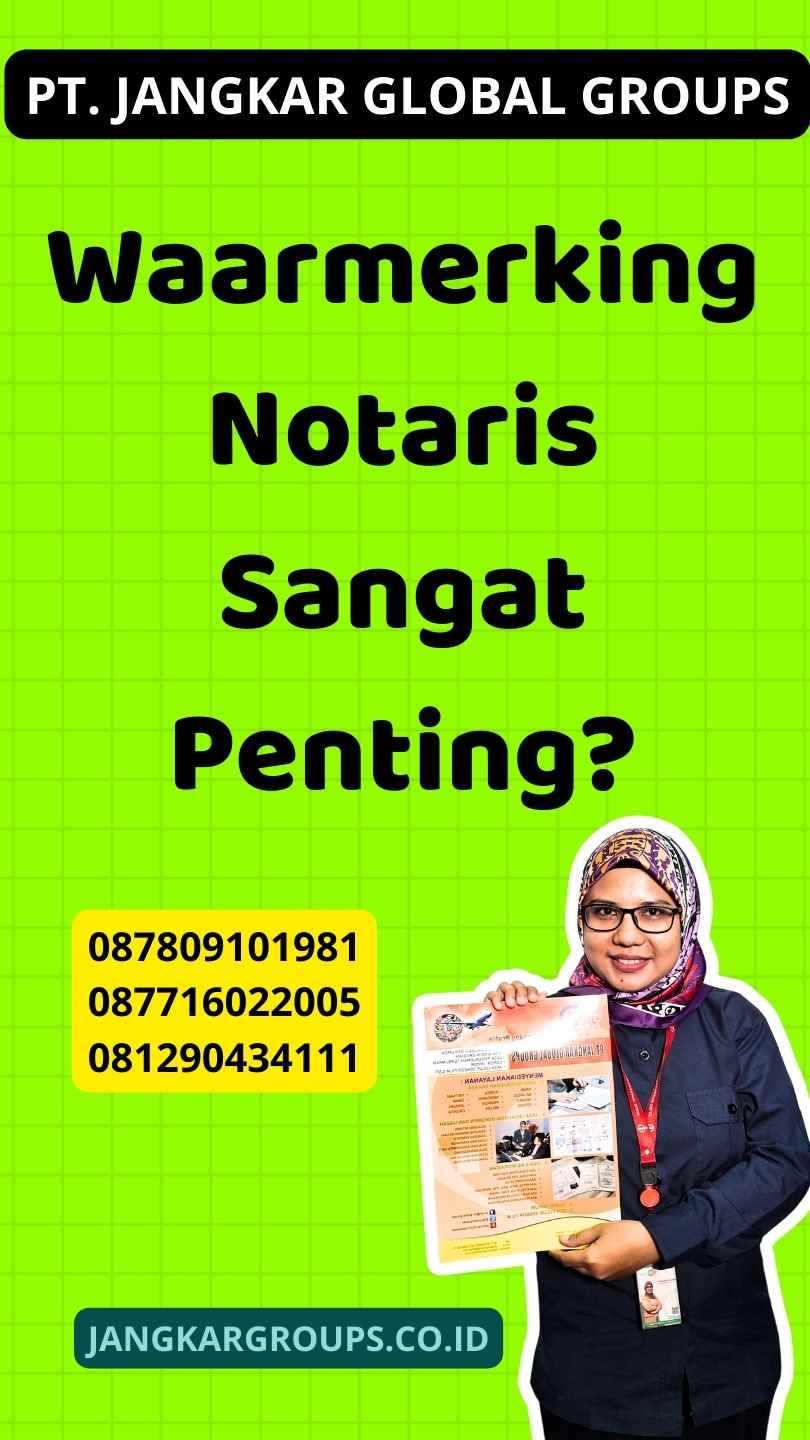 Waarmerking Notaris Sangat Penting