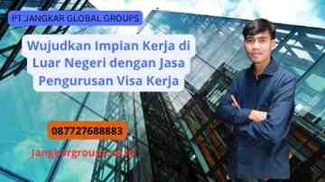 Wujudkan Impian Kerja di Luar Negeri dengan Jasa Pengurusan Visa Kerja