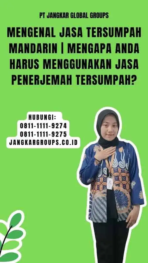 mengenal jasa tersumpah mandarin Mengapa Anda Harus Menggunakan Jasa Penerjemah Tersumpah