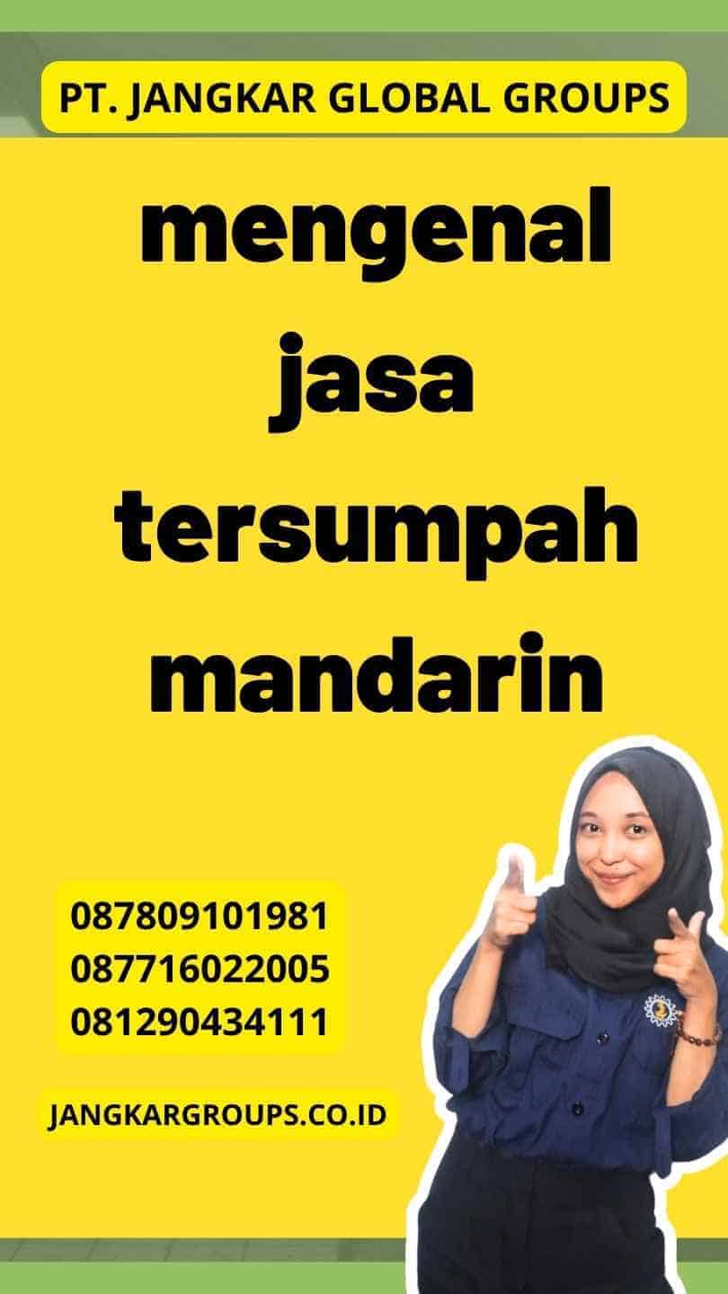 mengenal jasa tersumpah mandarin