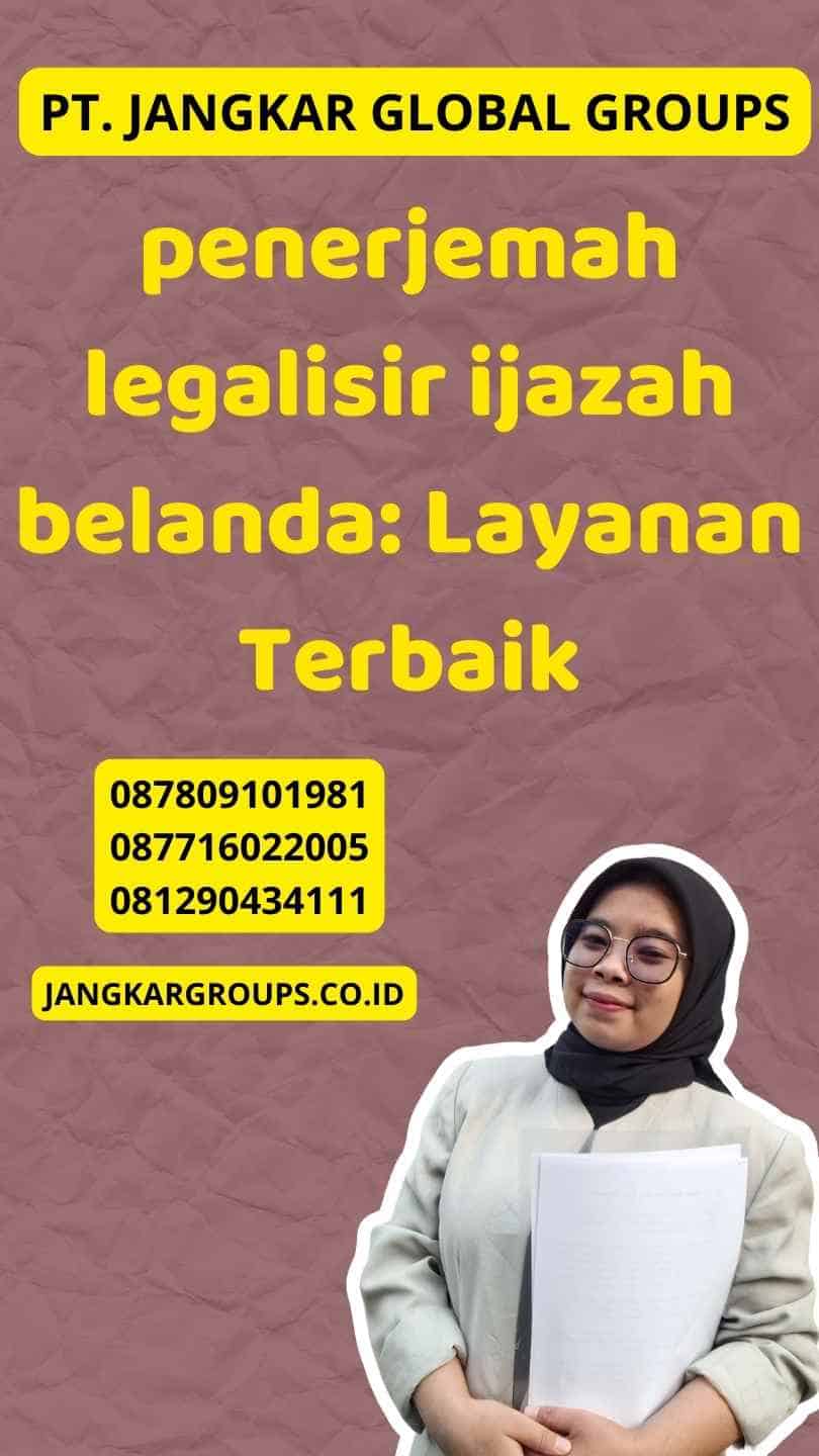 penerjemah legalisir ijazah belanda: Layanan Terbaik