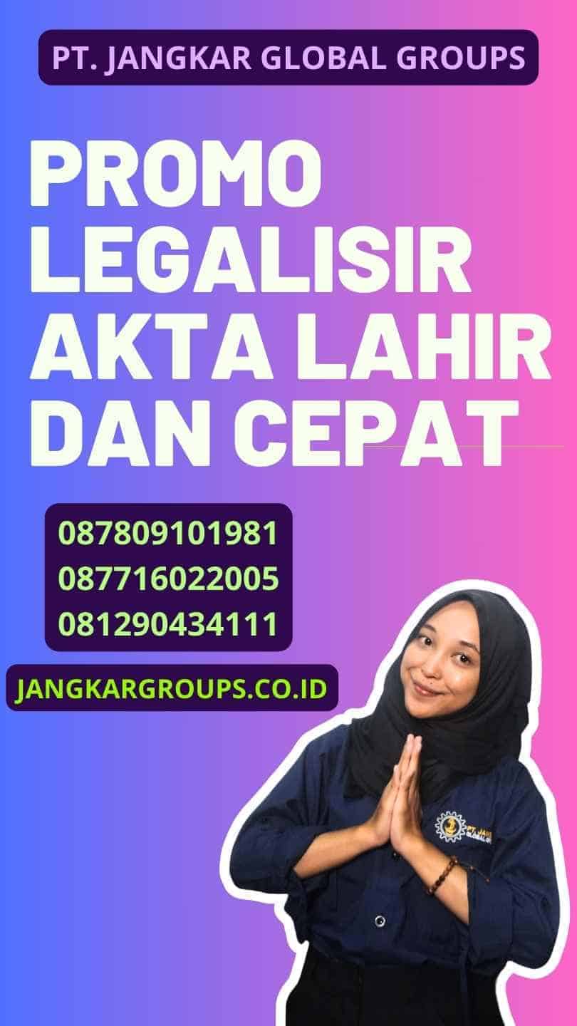 promo legalisir akta lahir dan cepat