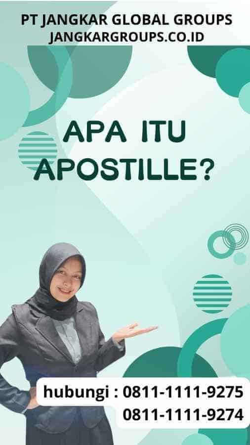 Apa itu Apostille - Panduan Mendapatkan Telex Visa China