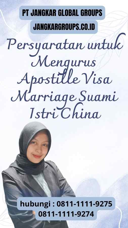 Persyaratan untuk Mengurus Apostille Visa Marriage Suami Istri China