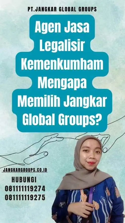 Agen Jasa Legalisir Kemenkumham Mengapa Memilih Jangkar Global Groups