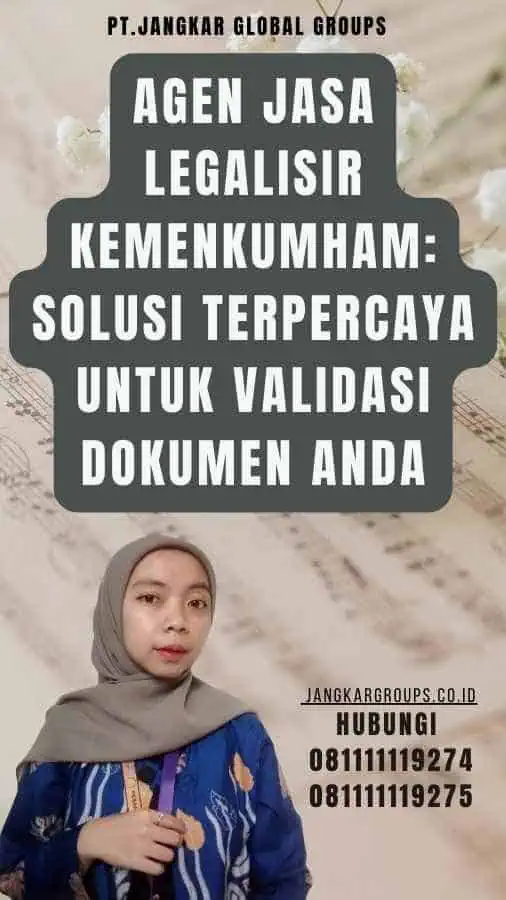 Agen Jasa Legalisir Kemenkumham Solusi Terpercaya untuk Validasi Dokumen Anda