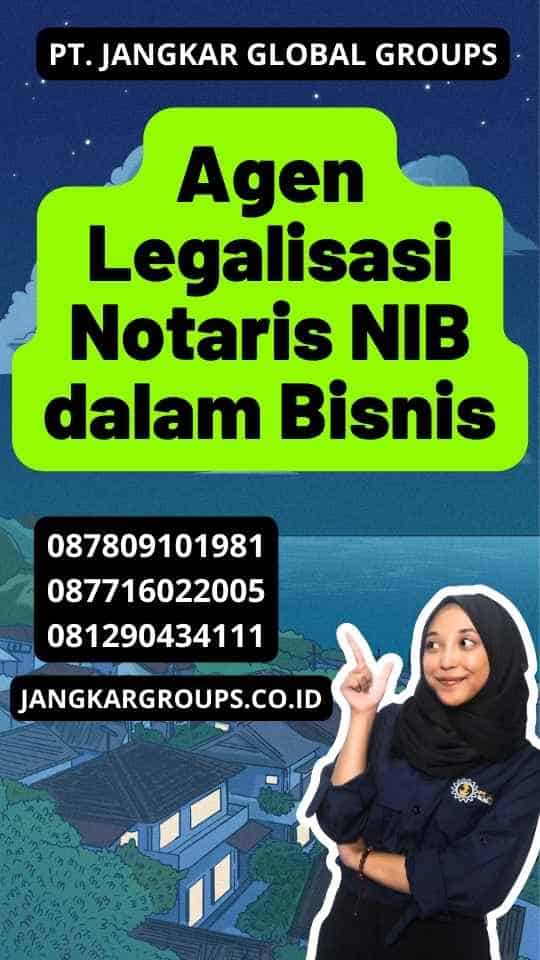 Agen Legalisasi Notaris NIB dalam Bisnis