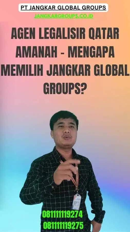 Agen Legalisir Qatar Amanah - Mengapa Memilih Jangkar Global Groups