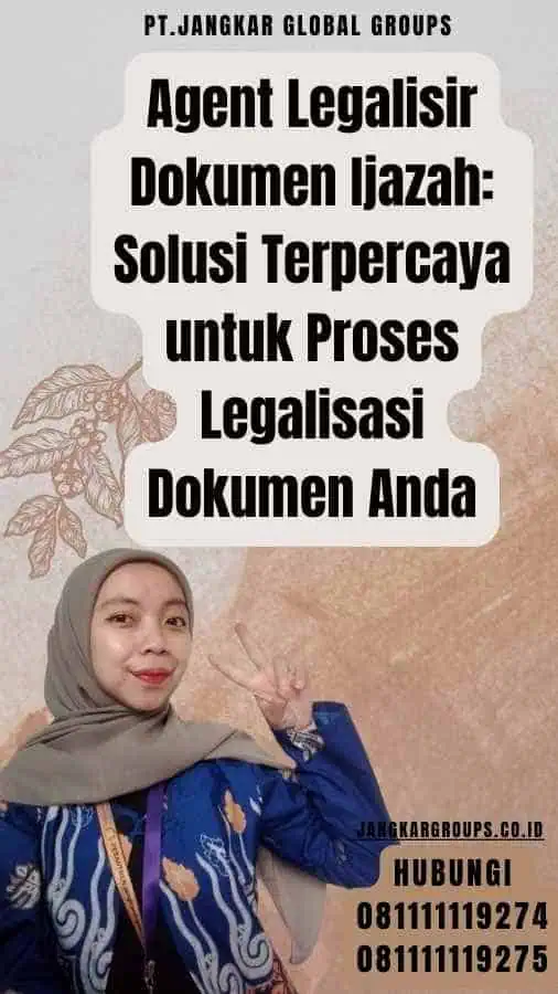 Agent Legalisir Dokumen Ijazah Solusi Terpercaya untuk Proses Legalisasi Dokumen Anda