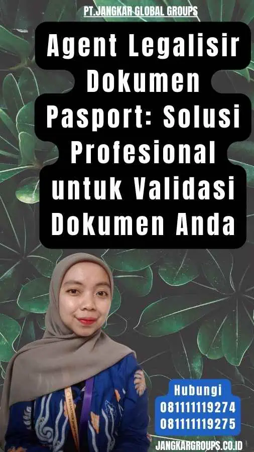 Agent Legalisir Dokumen Pasport Solusi Profesional untuk Validasi Dokumen Anda