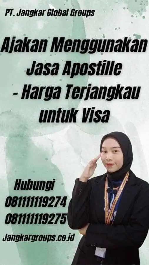 Ajakan Menggunakan Jasa Apostille - Harga Terjangkau untuk Visa