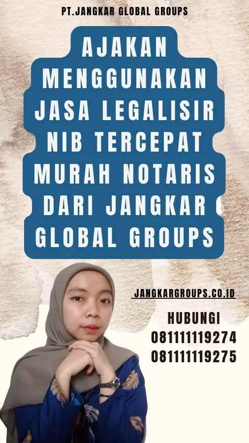 Ajakan Menggunakan Jasa Legalisir NIB Tercepat Murah Notaris dari Jangkar Global Groups