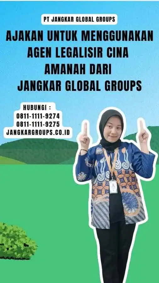 Ajakan untuk Menggunakan Agen Legalisir Cina Amanah dari Jangkar Global Groups