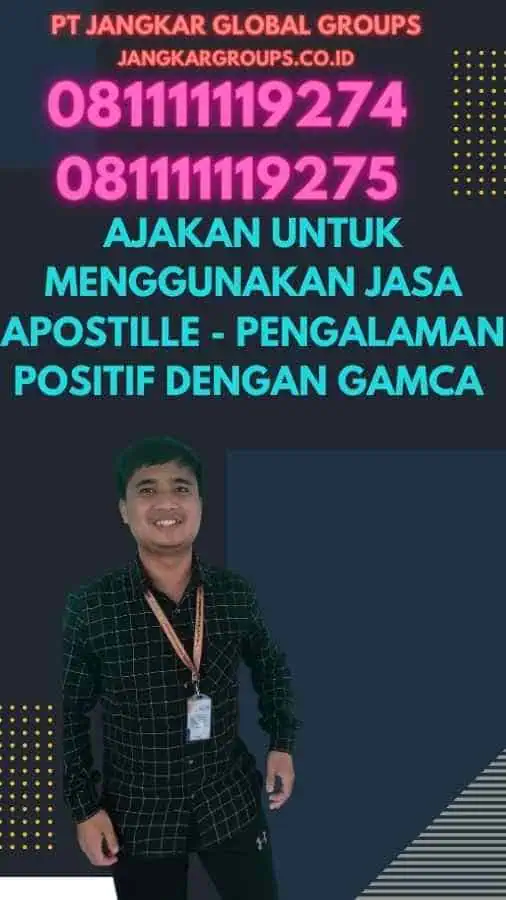 Ajakan untuk Menggunakan Jasa Apostille - Pengalaman Positif dengan GAMCA