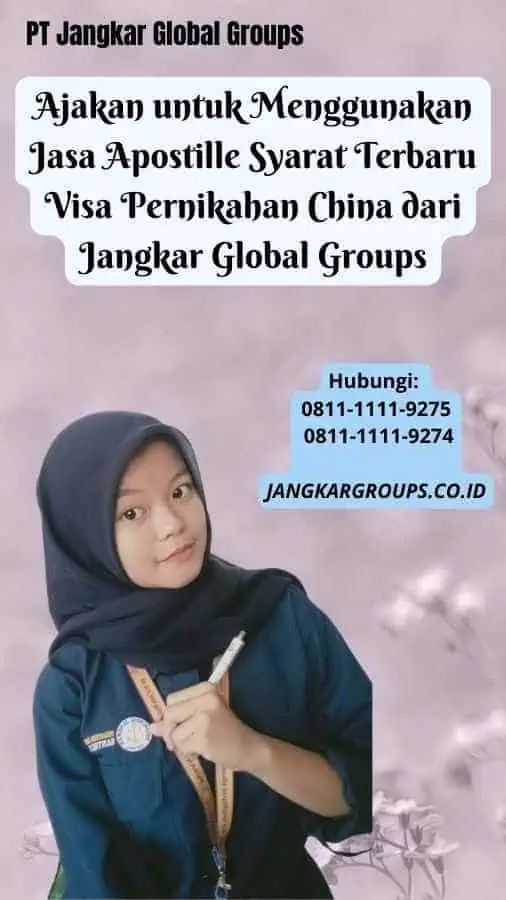 Ajakan untuk Menggunakan Jasa Apostille Syarat Terbaru Visa Pernikahan China dari Jangkar Global Groups