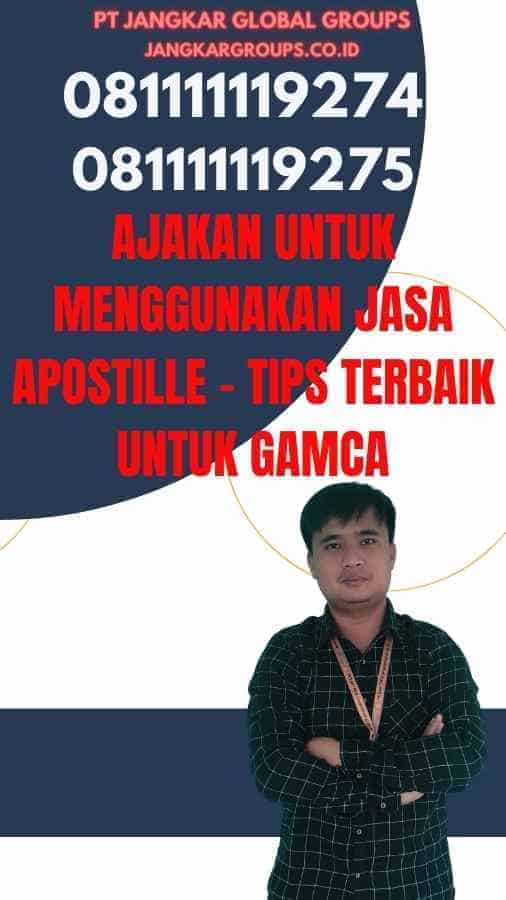 Ajakan untuk Menggunakan Jasa Apostille - Tips Terbaik untuk GAMCA