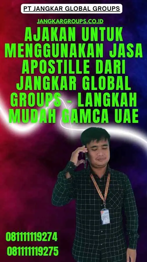 Ajakan untuk Menggunakan Jasa Apostille dari Jangkar Global Groups - Langkah Mudah GAMCA UAE