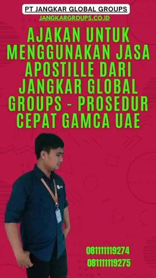 Ajakan untuk Menggunakan Jasa Apostille dari Jangkar Global Groups - Prosedur Cepat GAMCA UAE