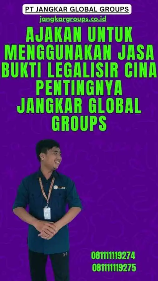 Ajakan untuk Menggunakan Jasa Bukti Legalisir Cina Pentingnya Jangkar Global Groups