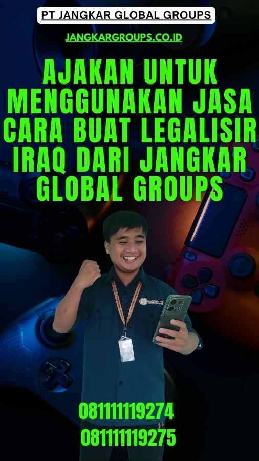 Ajakan untuk Menggunakan Jasa Cara buat Legalisir Iraq dari Jangkar Global Groups