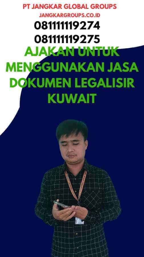 Ajakan untuk Menggunakan Jasa Dokumen Legalisir Kuwait