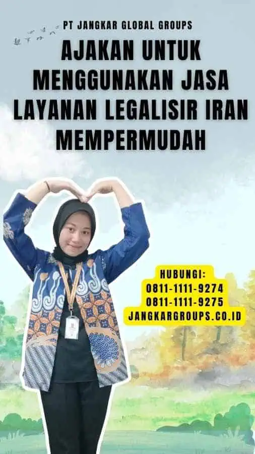 Ajakan untuk Menggunakan Jasa Layanan Legalisir Iran Mempermudah