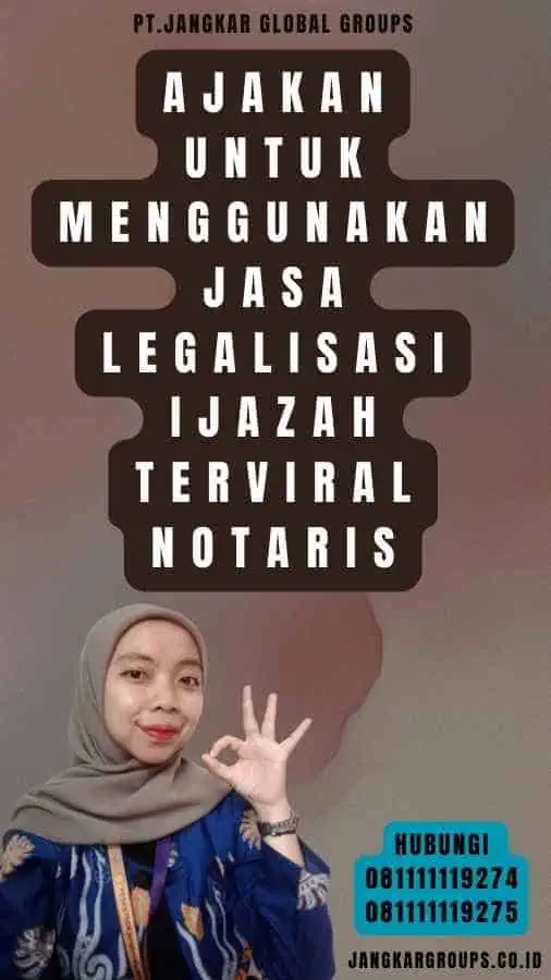 Ajakan untuk Menggunakan Jasa Legalisasi Ijazah terviral Notaris