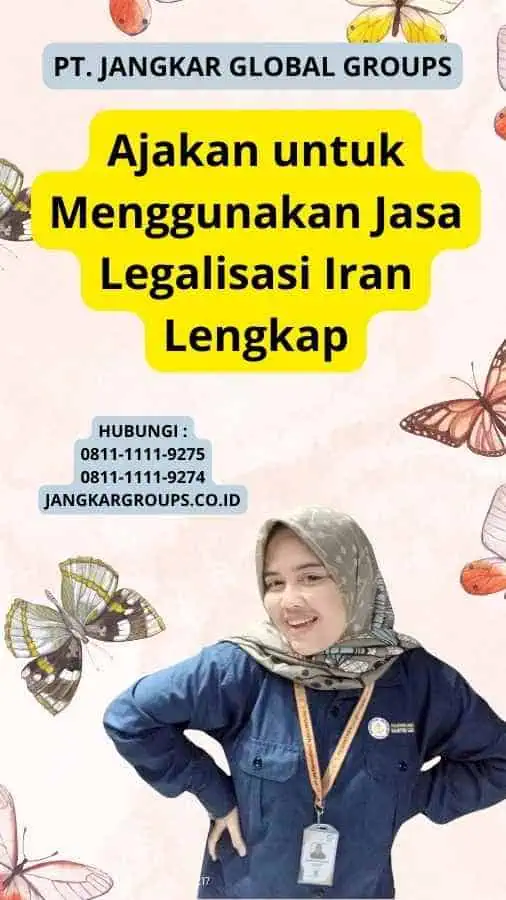 Ajakan untuk Menggunakan Jasa Legalisasi Iran Lengkap