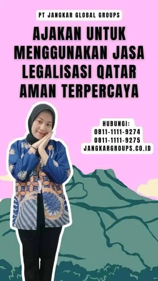 Ajakan untuk Menggunakan Jasa Legalisasi Qatar Aman Terpercaya