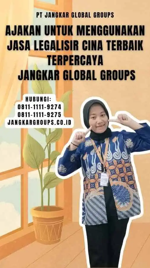 Ajakan untuk Menggunakan Jasa Legalisir Cina Terbaik Terpercaya Jangkar Global Groups