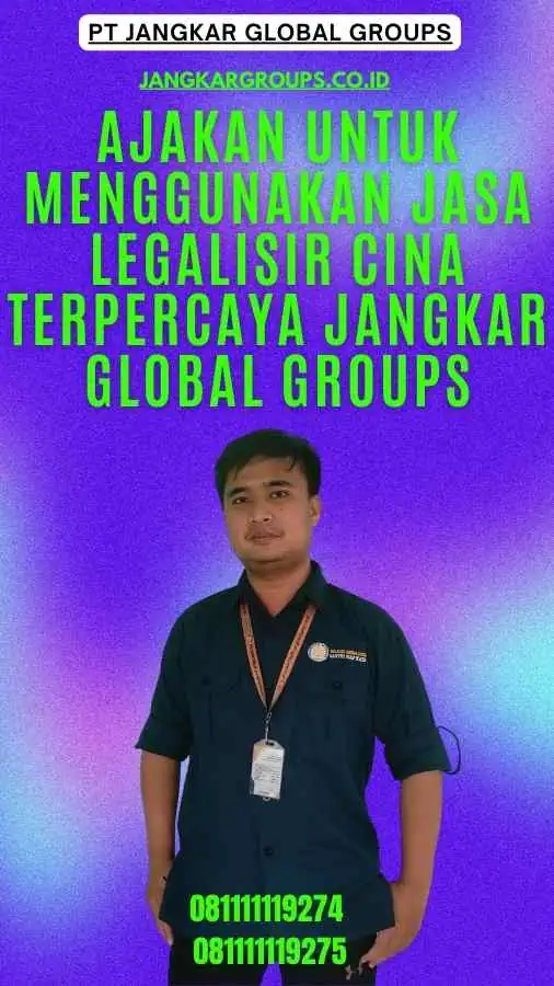 Ajakan untuk Menggunakan Jasa Legalisir Cina Terpercaya Jangkar Global Groups