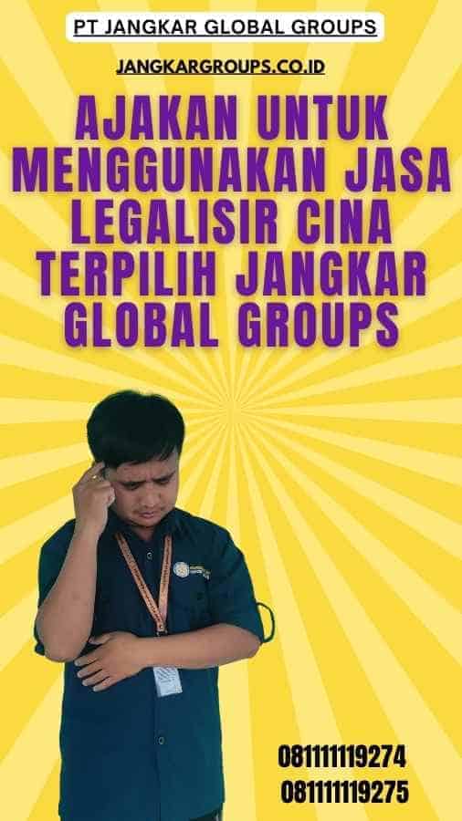 Ajakan untuk Menggunakan Jasa Legalisir Cina Terpilih Jangkar Global Groups