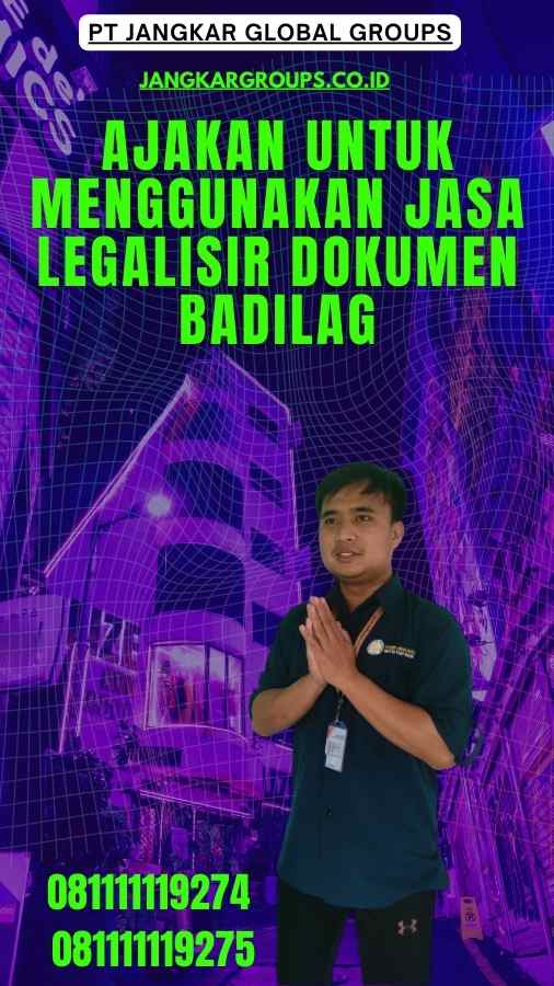 Ajakan untuk Menggunakan Jasa Legalisir Dokumen Badilag
