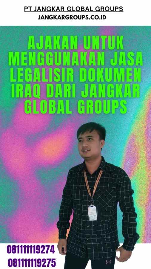 Ajakan untuk Menggunakan Jasa Legalisir Dokumen Iraq dari Jangkar Global Groups