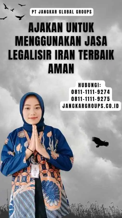 Ajakan untuk Menggunakan Jasa Legalisir Iran Terbaik Aman