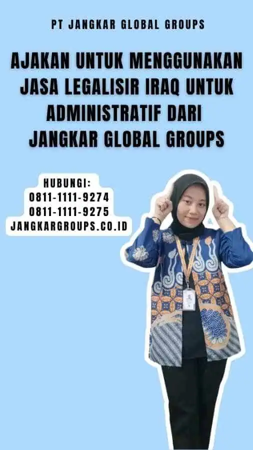 Ajakan untuk Menggunakan Jasa Legalisir Iraq Untuk Administratif dari Jangkar Global Groups