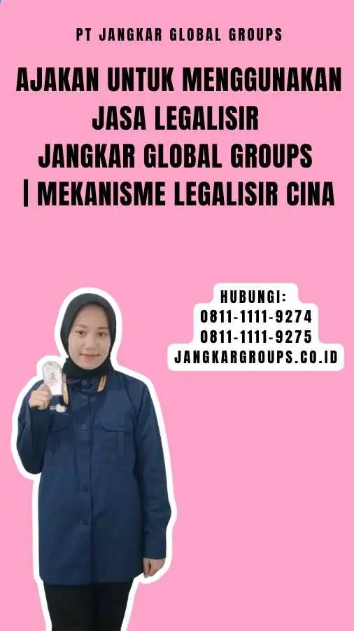 Ajakan untuk Menggunakan Jasa Legalisir Jangkar Global Groups Mekanisme Legalisir Cina