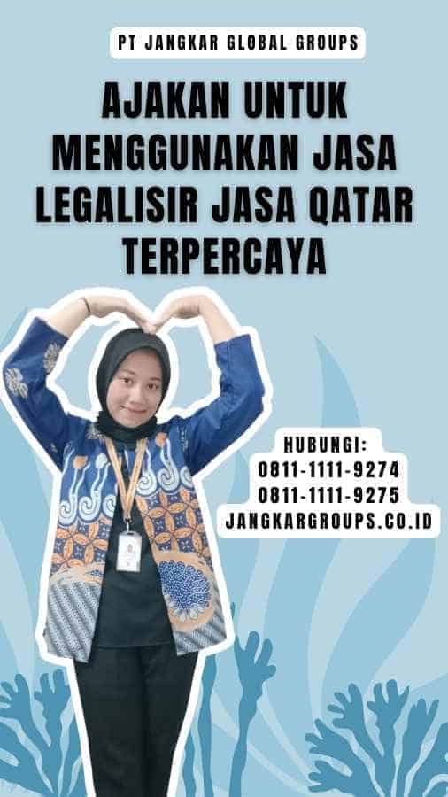 Ajakan untuk Menggunakan Jasa Legalisir Jasa Qatar Terpercaya