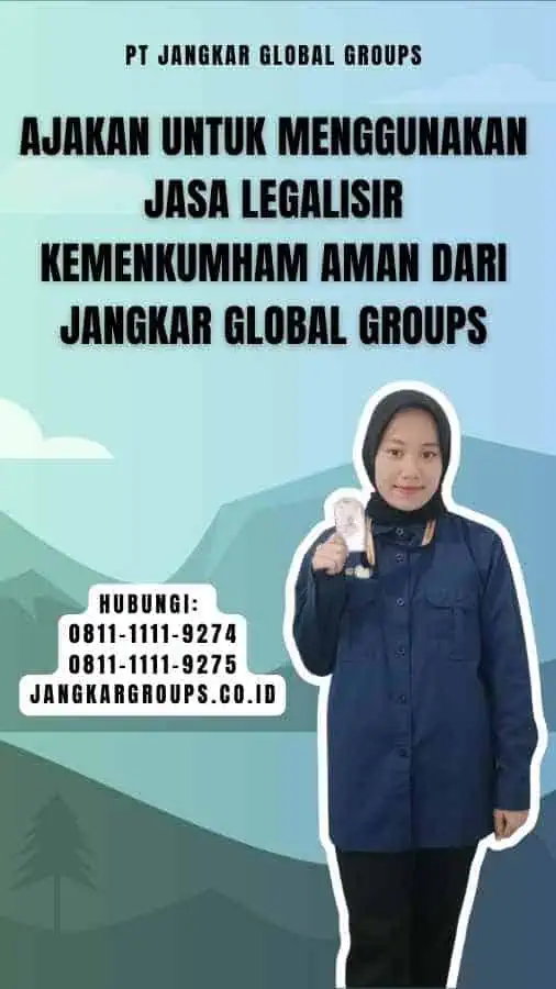 Ajakan untuk Menggunakan Jasa Legalisir Kemenkumham Aman dari Jangkar Global Groups