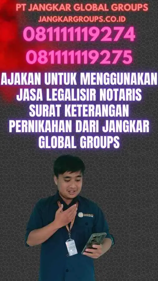 Ajakan untuk Menggunakan Jasa Legalisir Notaris Surat Keterangan Pernikahan dari Jangkar Global Groups