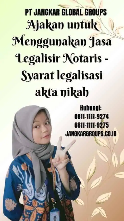 Ajakan untuk Menggunakan Jasa Legalisir Notaris Syarat legalisasi akta nikah