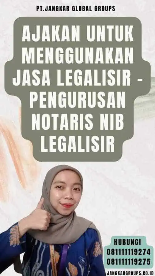 Ajakan untuk Menggunakan Jasa Legalisir - Pengurusan Notaris NIB Legalisir