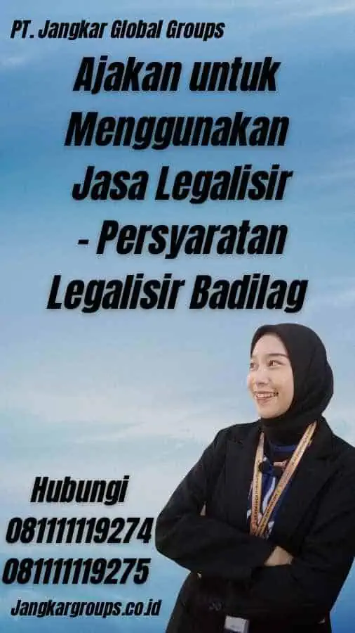 Ajakan untuk Menggunakan Jasa Legalisir - Persyaratan Legalisir Badilag