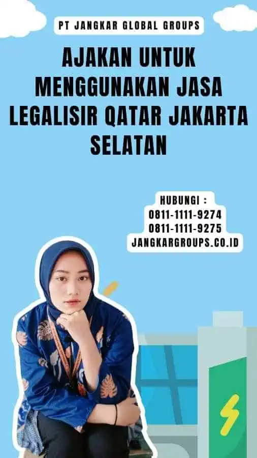 Ajakan untuk Menggunakan Jasa Legalisir Qatar Jakarta Selatan