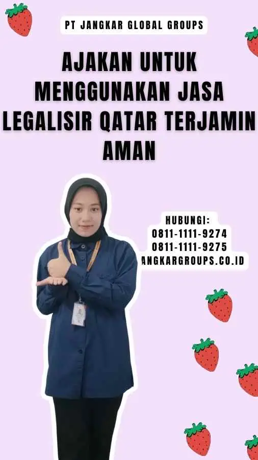 Ajakan untuk Menggunakan Jasa Legalisir Qatar Terjamin Aman