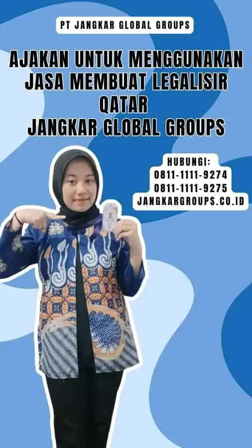 Ajakan untuk Menggunakan Jasa Membuat Legalisir Qatar Jangkar Global Groups